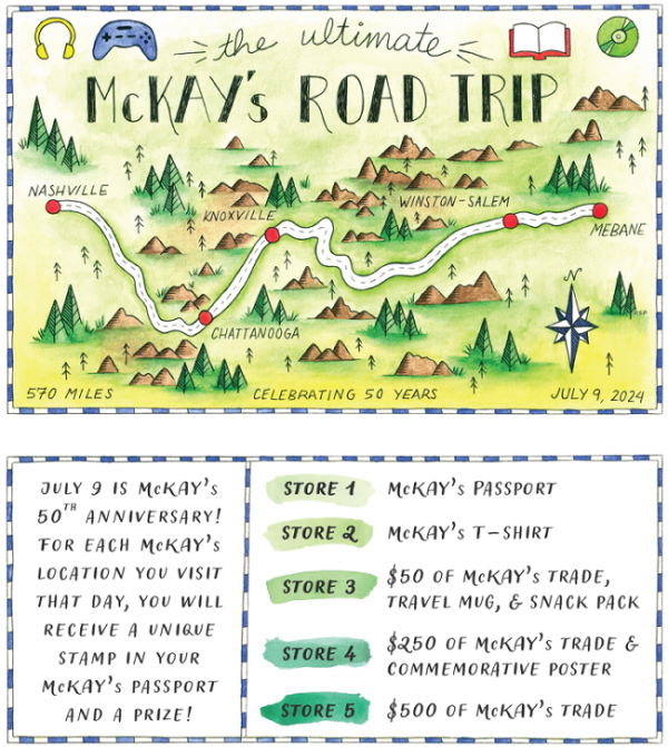 Promo image of McKay's Road Trip with illustration of map marking each store. It says July 9 is McKay's 50th anniversary! For each McKay's location you visit that day, you will receive a unique stamp in your McKay's passport and a prize! Store 1: McKay's Passport. Store 2: McKay's T-shirt. Store 3: $50 of McKay's trade, travel mug, & snack pack. Store 4: $250 of McKay's trade & commemorative poster. Store 5: $500 of McKay's trade.