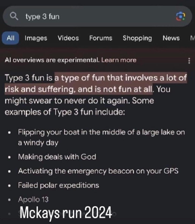 Screenshot of a Google search for Type 3 Fun labeled McKay's Run 2024. Highlighted on the image is the text A type of fun that involves a lot of risk and suffering, and is not fun at all.